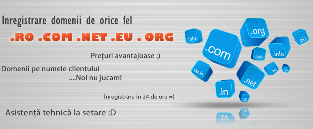 Înregistrare domenii web de orice fel: .ro .com .eu .net .org